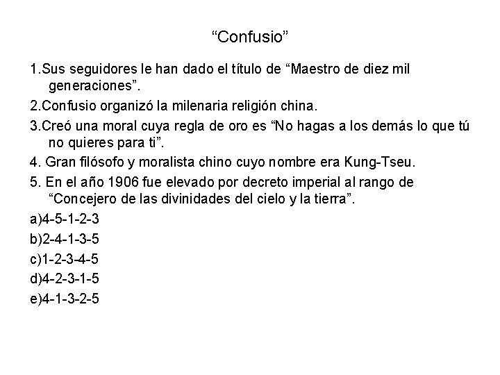 “Confusio” 1. Sus seguidores le han dado el título de “Maestro de diez mil