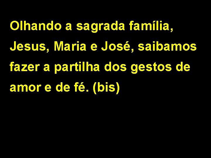 Olhando a sagrada família, Jesus, Maria e José, saibamos fazer a partilha dos gestos