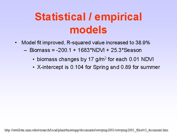 Statistical / empirical models • Model fit improved, R-squared value increased to 38. 9%