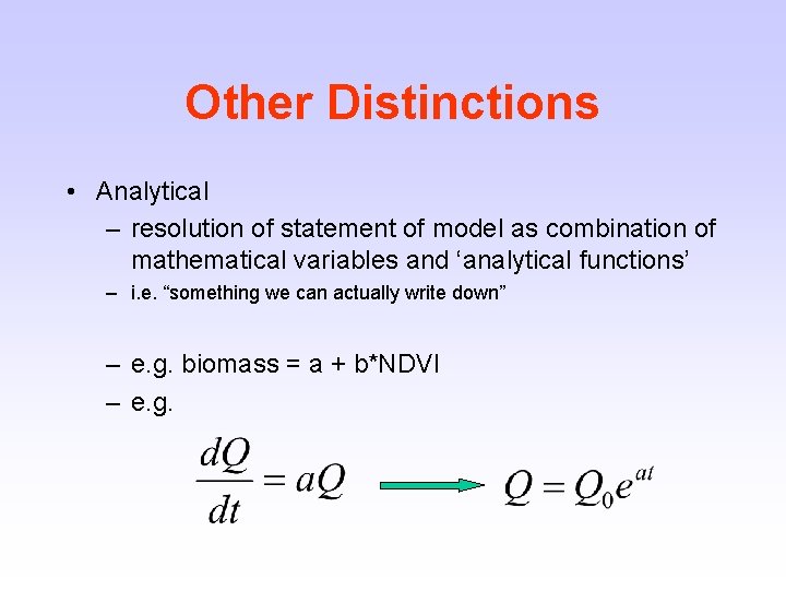 Other Distinctions • Analytical – resolution of statement of model as combination of mathematical