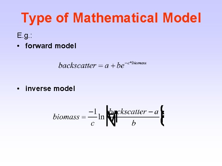 Type of Mathematical Model E. g. : • forward model • inverse model 