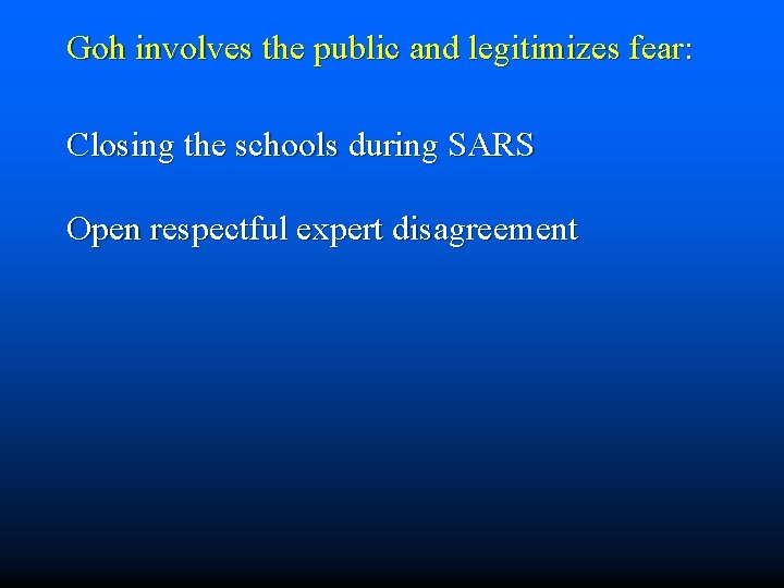 Goh involves the public and legitimizes fear: Closing the schools during SARS Open respectful