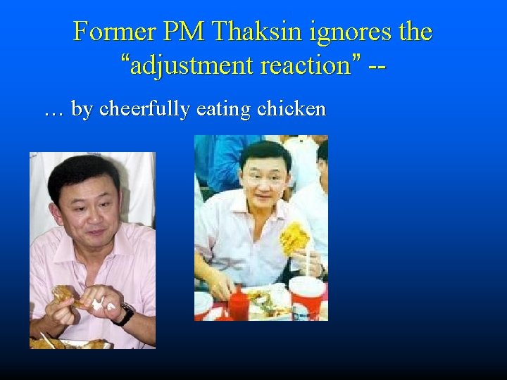 Former PM Thaksin ignores the “adjustment reaction” -… by cheerfully eating chicken 