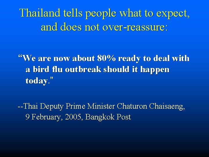 Thailand tells people what to expect, and does not over-reassure: “We are now about