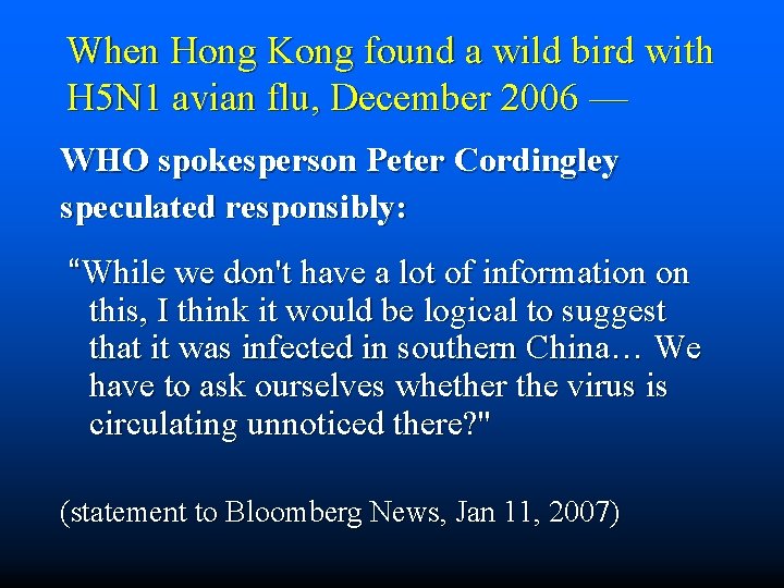 When Hong Kong found a wild bird with H 5 N 1 avian flu,