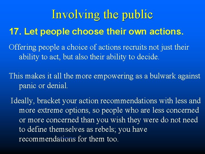 Involving the public 17. Let people choose their own actions. Offering people a choice