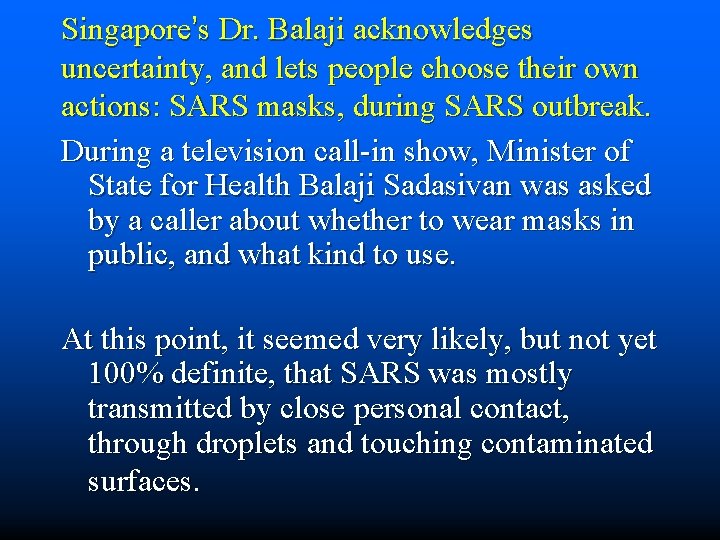 Singapore’s Dr. Balaji acknowledges uncertainty, and lets people choose their own actions: SARS masks,