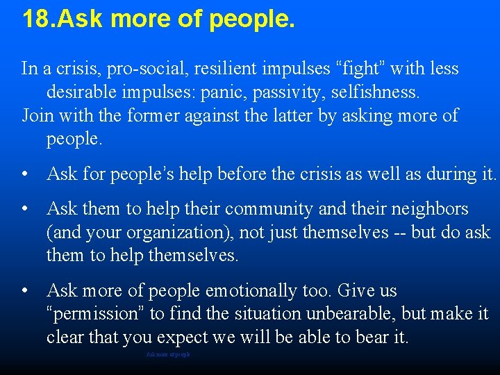18. Ask more of people. In a crisis, pro-social, resilient impulses “fight” with less