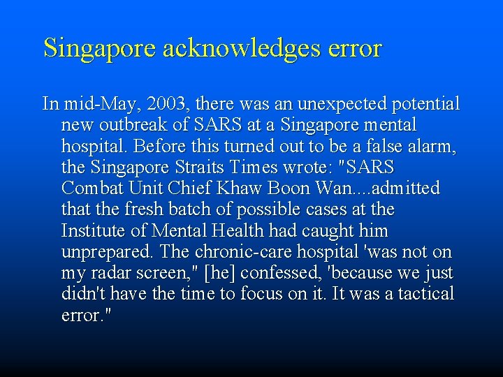 Singapore acknowledges error In mid-May, 2003, there was an unexpected potential new outbreak of