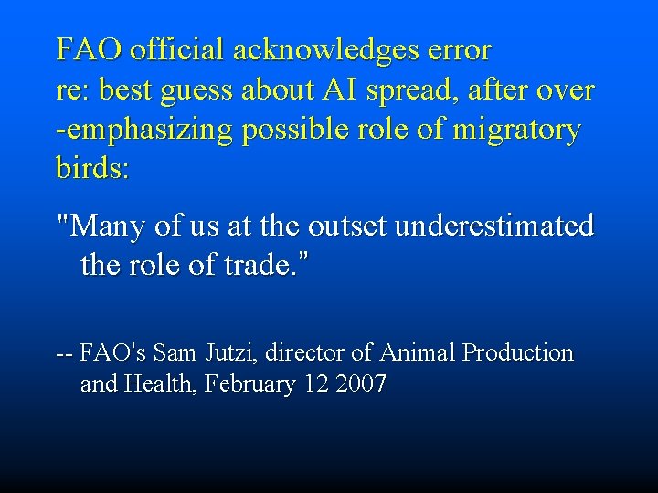 FAO official acknowledges error re: best guess about AI spread, after over -emphasizing possible