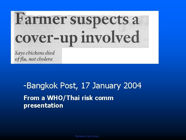 -Bangkok Post, 17 January 2004 From a WHO/Thai risk comm presentation Thai farmers claim