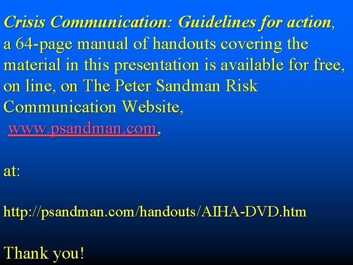 Crisis Communication: Guidelines for action, a 64 -page manual of handouts covering the material