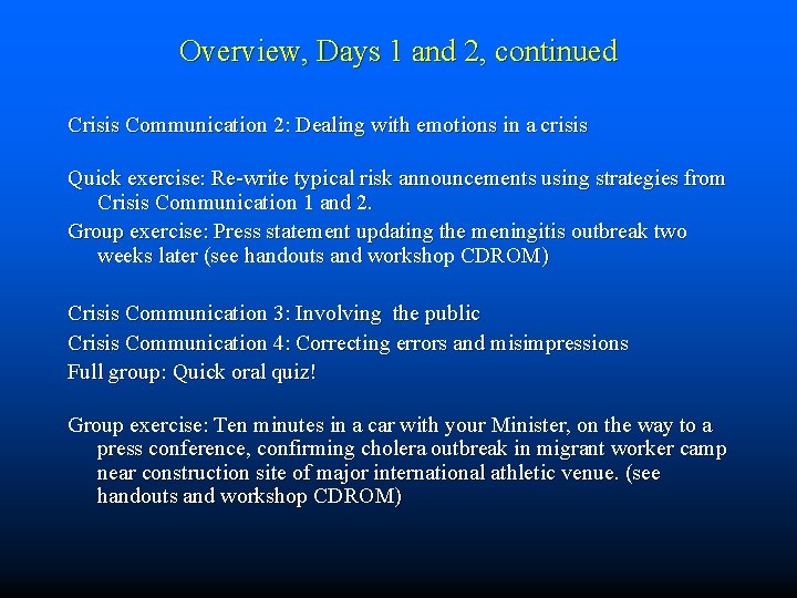 Overview, Days 1 and 2, continued Crisis Communication 2: Dealing with emotions in a