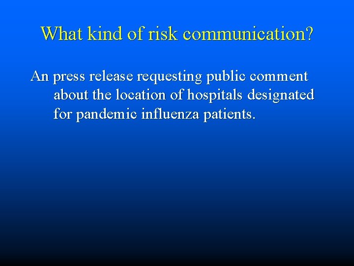 What kind of risk communication? An press release requesting public comment about the location