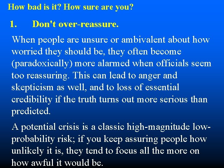 How bad is it? How sure are you? 1. Don't over-reassure. When people are