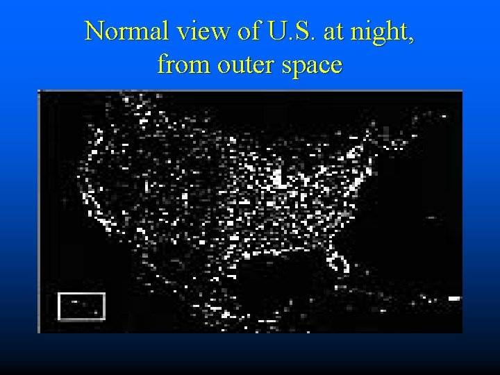 Normal view of U. S. at night, from outer space 