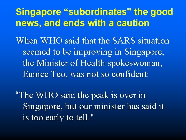 Singapore “subordinates” the good news, and ends with a caution When WHO said that