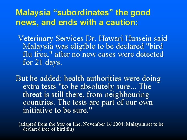 Malaysia “subordinates” the good news, and ends with a caution: Veterinary Services Dr. Hawari