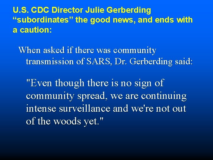 U. S. CDC Director Julie Gerberding “subordinates” the good news, and ends with a