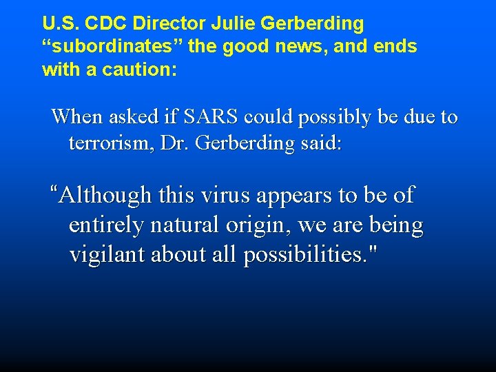 U. S. CDC Director Julie Gerberding “subordinates” the good news, and ends with a