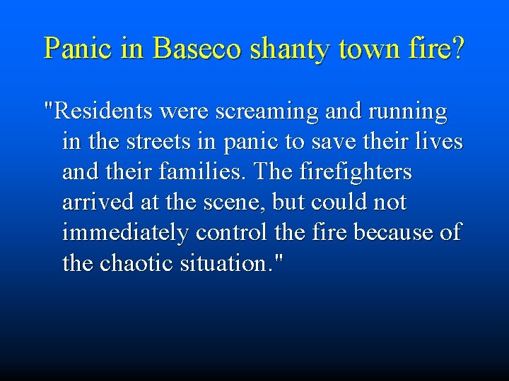 Panic in Baseco shanty town fire? "Residents were screaming and running in the streets