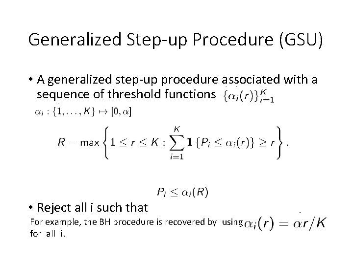 Generalized Step-up Procedure (GSU) • A generalized step-up procedure associated with a sequence of