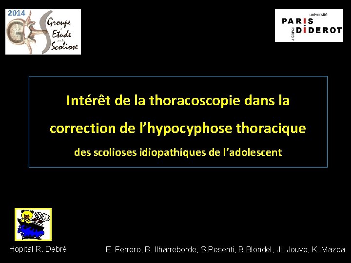 2014 Intérêt de la thoracoscopie dans la correction de l’hypocyphose thoracique des scolioses idiopathiques 2014 Intérêt de la thoracoscopie dans la correction de l’hypocyphose thoracique des scolioses idiopathiques