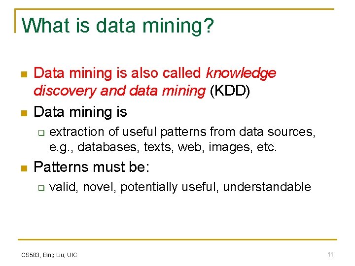 What is data mining? n n Data mining is also called knowledge discovery and What is data mining? n n Data mining is also called knowledge discovery and