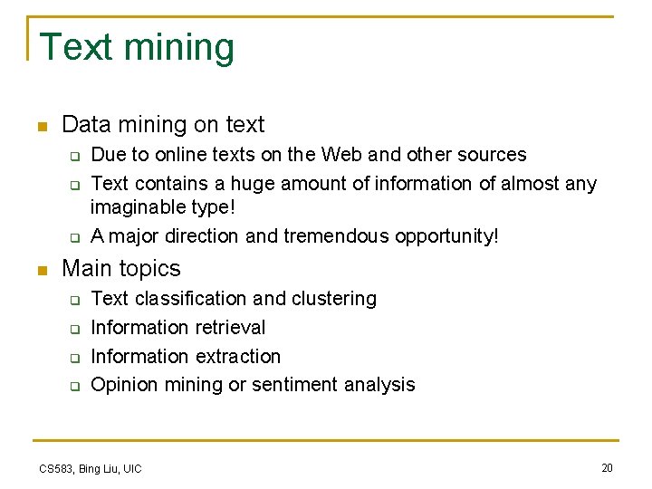 Text mining n Data mining on text q q q n Due to online Text mining n Data mining on text q q q n Due to online