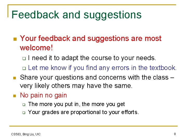 Feedback and suggestions n Your feedback and suggestions are most welcome! I need it Feedback and suggestions n Your feedback and suggestions are most welcome! I need it
