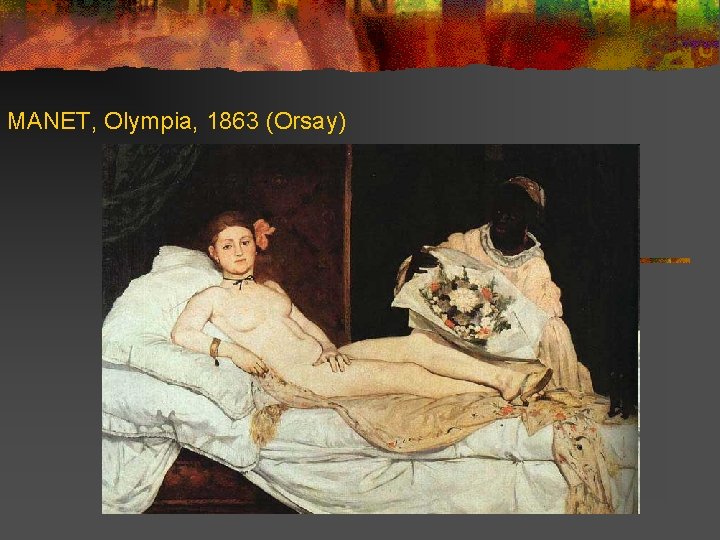 MANET, Olympia, 1863 (Orsay) 