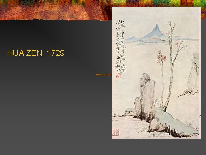 HUA ZEN, 1729 