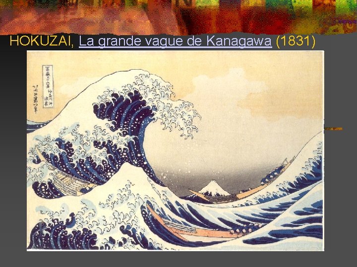 HOKUZAI, La grande vague de Kanagawa (1831) 