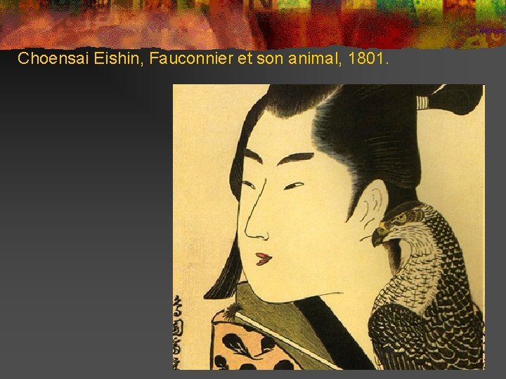 Choensai Eishin, Fauconnier et son animal, 1801. 