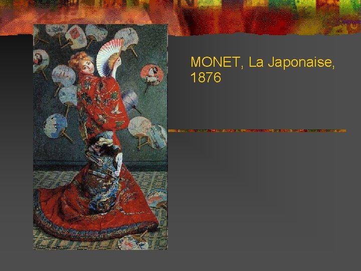 MONET, La Japonaise, 1876 