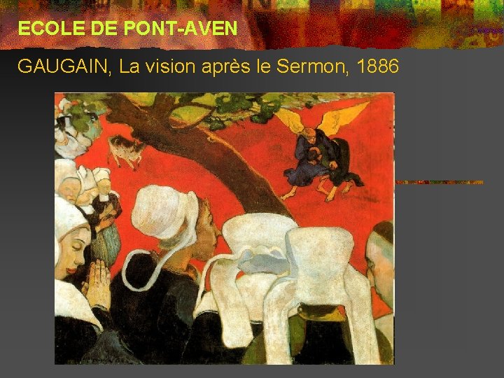 ECOLE DE PONT-AVEN GAUGAIN, La vision après le Sermon, 1886 