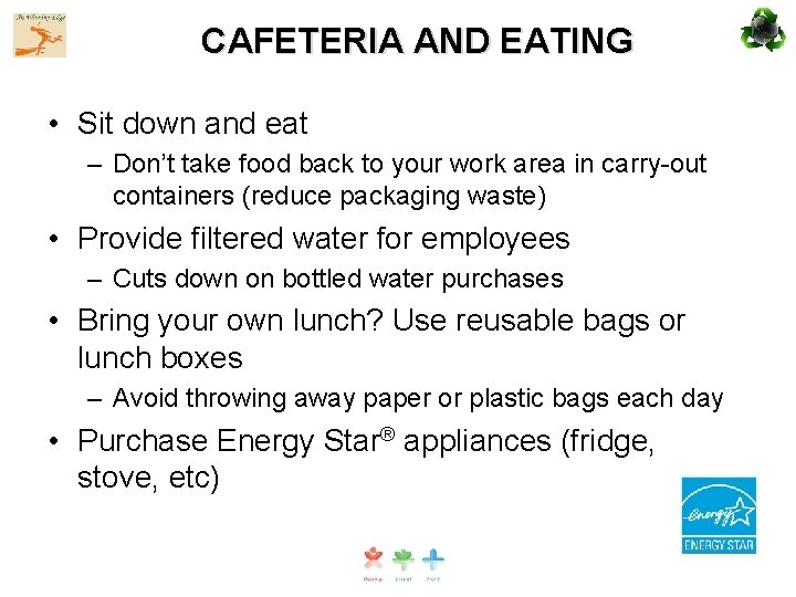 CAFETERIA AND EATING • Sit down and eat – Don’t take food back to