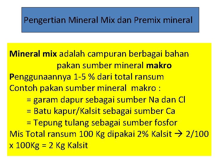 Pengertian Mineral Mix dan Premix mineral Mineral mix adalah campuran berbagai bahan pakan sumber