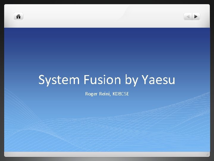 System Fusion by Yaesu Roger Reini, KD 8 CSE 