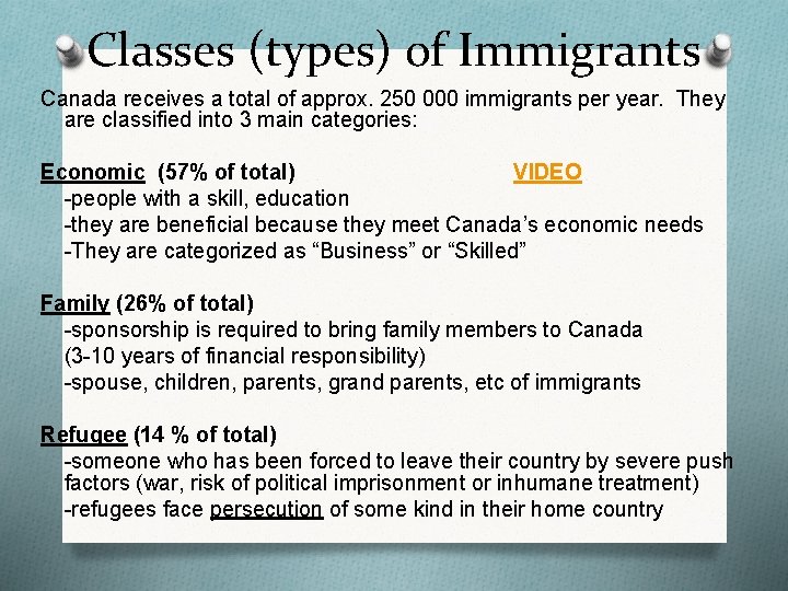 Classes (types) of Immigrants Canada receives a total of approx. 250 000 immigrants per