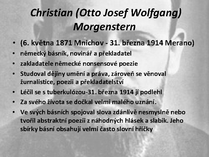  Christian (Otto Josef Wolfgang) Morgenstern • (6. května 1871 Mnichov - 31. března