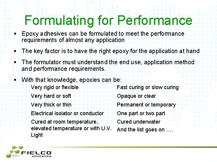 Formulating for Performance § Epoxy adhesives can be formulated to meet the performance requirements