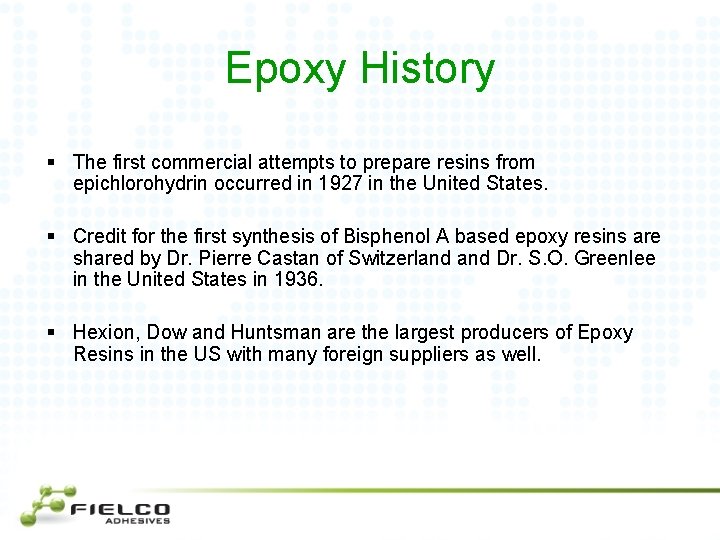 Epoxy History § The first commercial attempts to prepare resins from epichlorohydrin occurred in