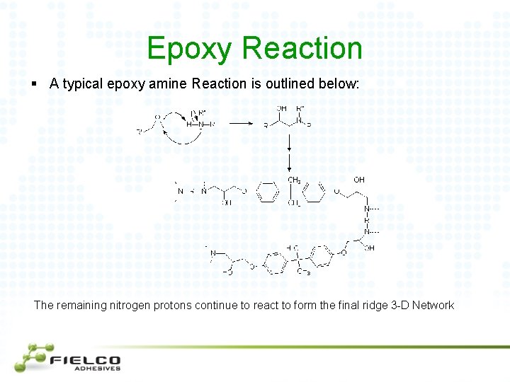Epoxy Reaction § A typical epoxy amine Reaction is outlined below: The remaining nitrogen