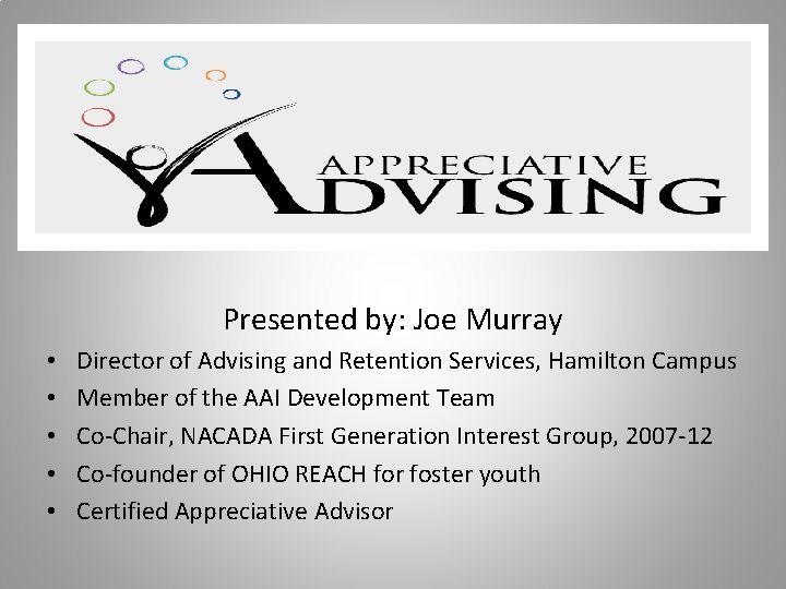 Presented by: Joe Murray • • • Director of Advising and Retention Services, Hamilton