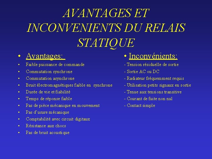 AVANTAGES ET INCONVENIENTS DU RELAIS STATIQUE • Avantages: • Inconvénients: • • • -