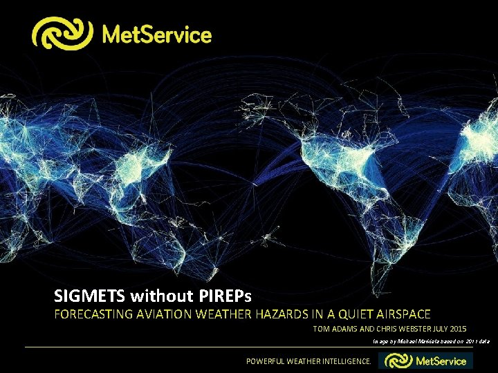 SIGMETS without PIREPs FORECASTING AVIATION WEATHER HAZARDS IN A QUIET AIRSPACE TOM ADAMS AND