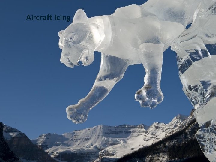 Aircraft Icing POWERFUL WEATHER INTELLIGENCE. 