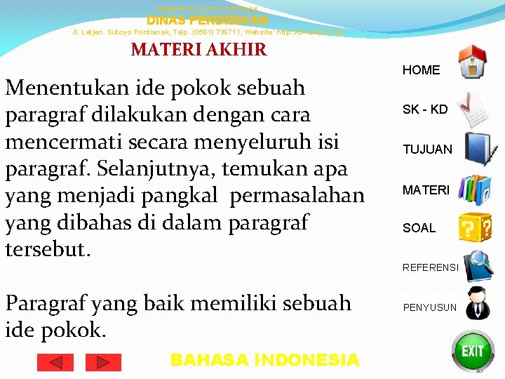 PEMERINTAH KOTA PONTIANAK DINAS PENDIDIKAN Jl. Letjen. Sutoyo Pontianak, Telp. (0561) 736711, Website: http: