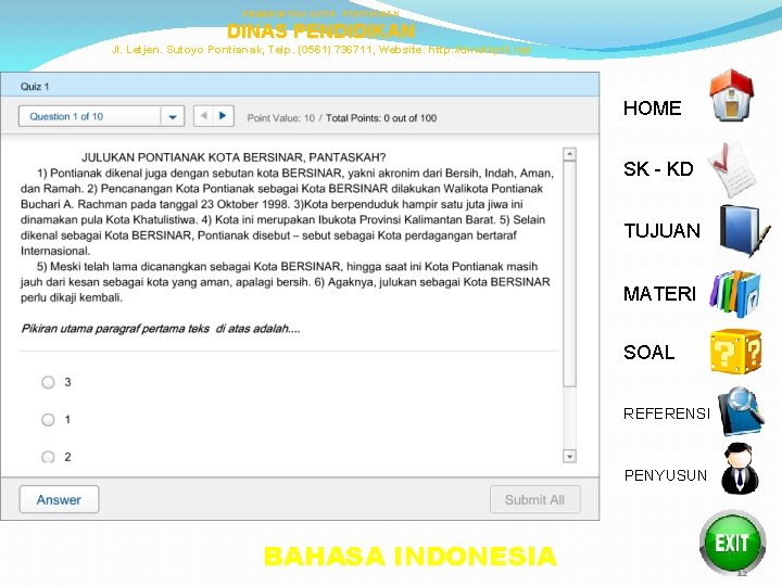 PEMERINTAH KOTA PONTIANAK DINAS PENDIDIKAN Jl. Letjen. Sutoyo Pontianak, Telp. (0561) 736711, Website: http: